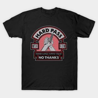 Hard Pass, No Thanks T-Shirt